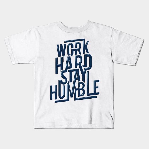 Work hard, stay humble Kids T-Shirt by SouthPrints